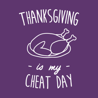 Thanksgiving is my cheat day T-Shirt