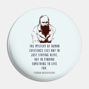 Fyodor Dostoyevsky portrait with Quote Pin