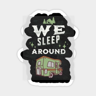 Van Life We Sleep Around Magnet