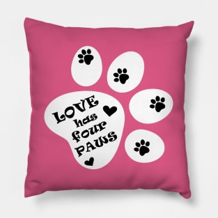 Love has four paws - Text illustration on Pink Pillow