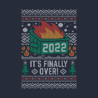 2022 is Over Christmas Sweater T-Shirt