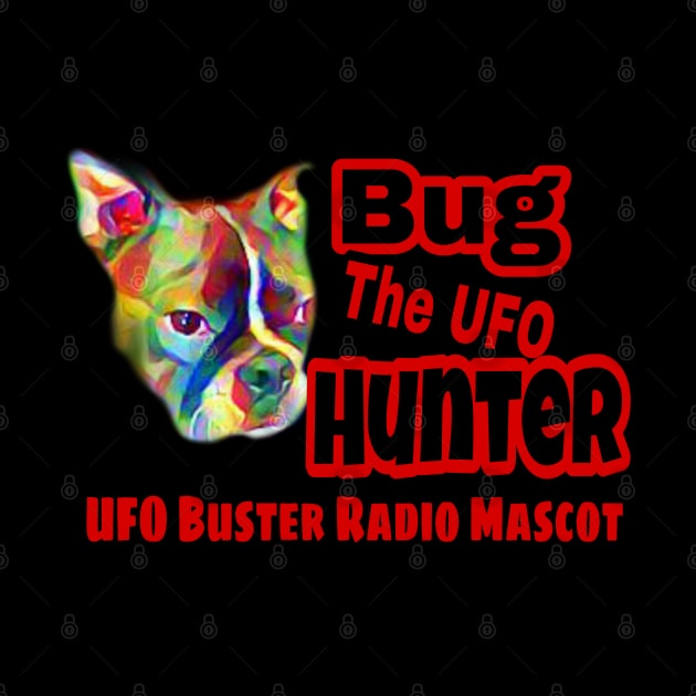 UFO Buster Radio - Bug The UFO Hunter by UFOBusterRadio42