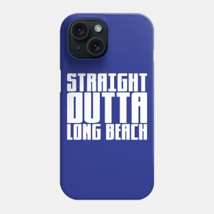 Straight Outta Long Beach Phone Case