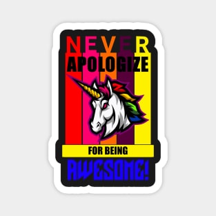 Never apologize for being awesome Magnet