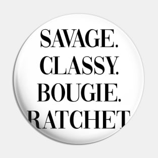 Savage, Classy, Bougie, Ratchet Design, Artwork, Text Pin