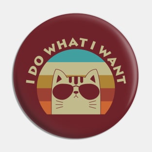 I Do What I Want Cat Pin