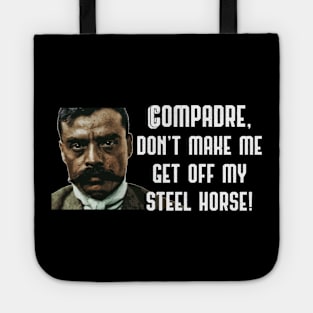 Compadre Don't Make Me Get Off My Steel Horse Zapata Funny Wear For Bikers Tote