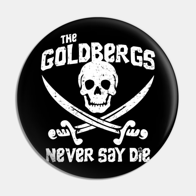 The Goldbergs Never Say Die Pin by klance