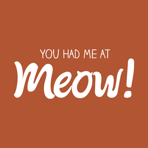 You Had Me At MEOW! by quotysalad