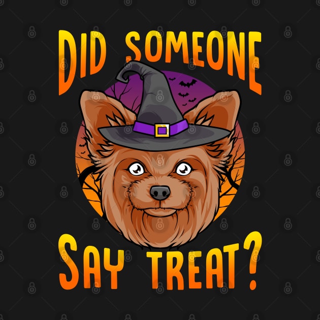 Did Someone Say Treat? Funny Yorkie Halloween by creative