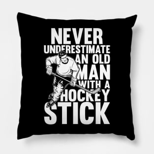 Never Underestimate an Old Man with a Hockey Stick Pillow