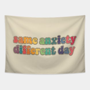 Same anxiety Different day Tapestry