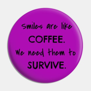 Smiles & Coffee Pin