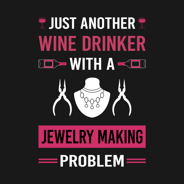 Wine Drinker Jewelry Jewellery Making Jeweler by Good Day