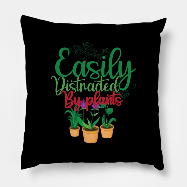 Funny Gardening lover Cute Easily Distracted by Plants Pillow by patroart