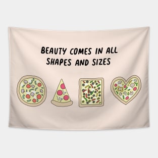 Pizza - Beauty comes in all shapes and sizes Tapestry