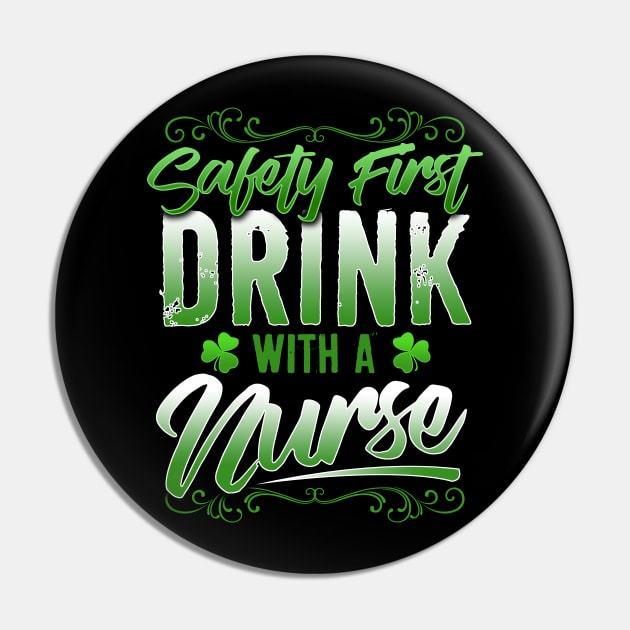 Safety First Drink With A Nurse St Patricks Day Pin by SomedayDesignsCo