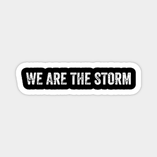 We Are The Storm Magnet