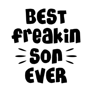 Best freakin son ever T-Shirt