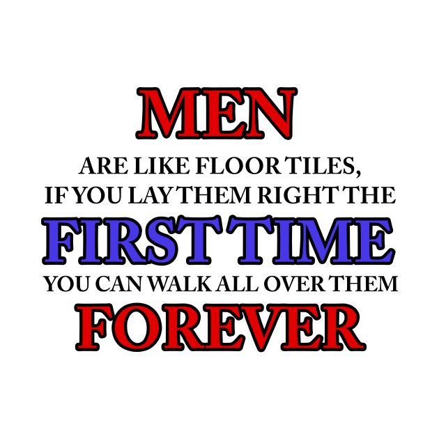 MEN ARE LIKE FLOOR TILES by TheCosmicTradingPost