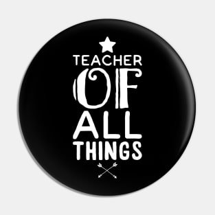 Teacher of all things Pin