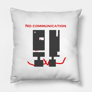 No communication Pillow