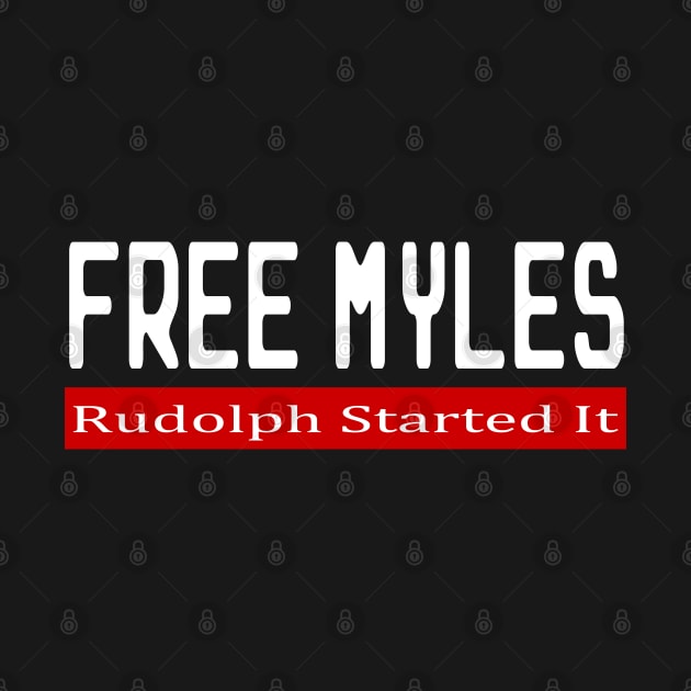 Free Myles Rudolph Started It by S-Log