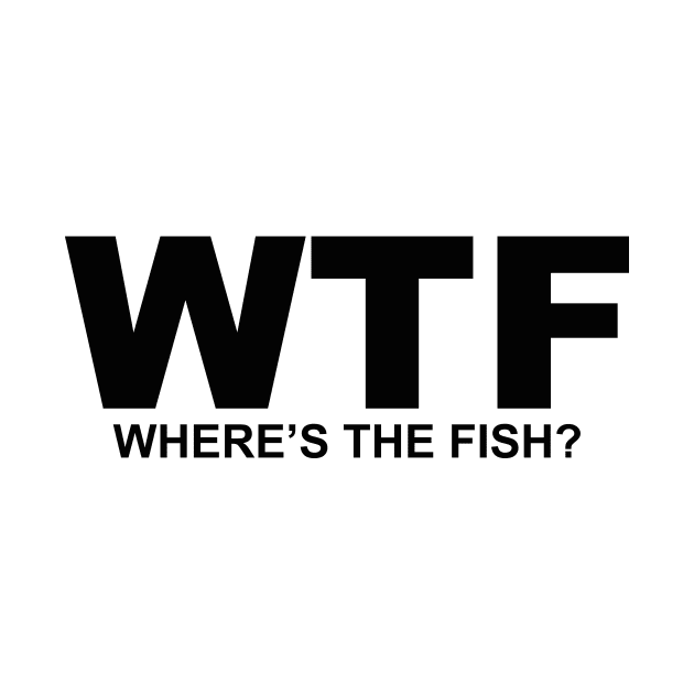 WTF What the Fish? Sarcasm Sayings Quotes Minimal Word Art by Color Me Happy 123