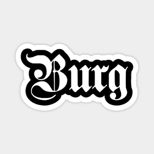 Burg written with gothic font Magnet