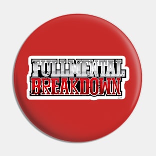 Full Mental Breakdown Pin