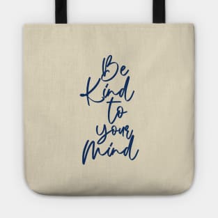 Be Kind to Your Mind II Tote