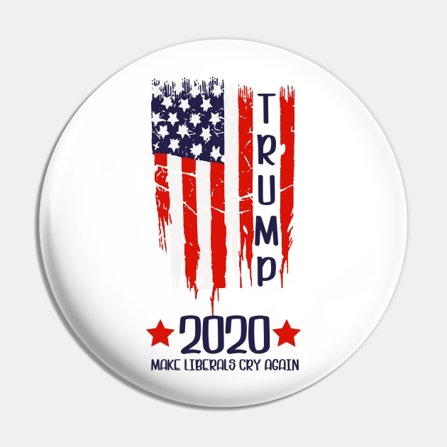 Make Liberals Cry Again, Trump 2020 Pin by SrboShop