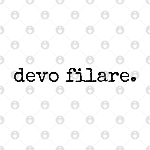 Devo Filare Italian Sayings by MSA