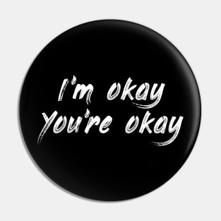 I'm Okay, You're Okay Pin