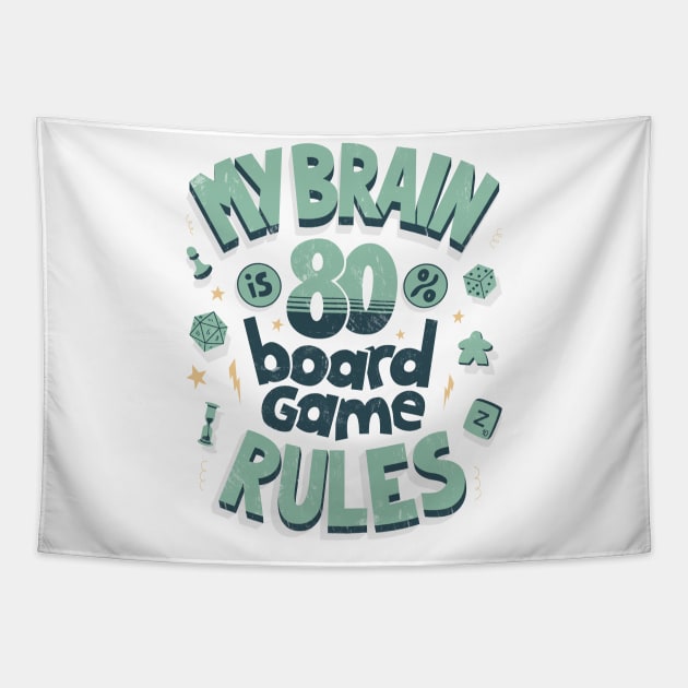 My brain is 80% board game rules (verde) Tapestry by AntiStyle