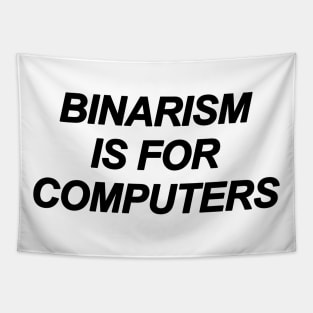 Binarism Is For Computers Tapestry