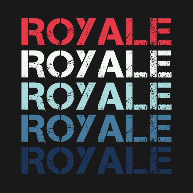 Royale Name T Shirt - The Legend Is Alive - Royale An Endless Legend Dragon Gift Item by riogarwinorganiza