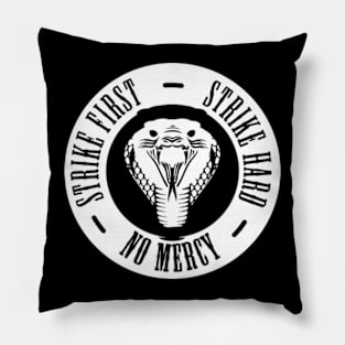 Strike First Strike Hard No Mercy, Cobra Kai karat kid Pillow