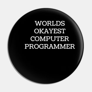 World okayest computer programmer Pin