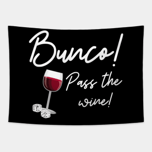 Bunco Pass the Wine Dice Game Night Shirt Hoodie Sweatshirt Tapestry