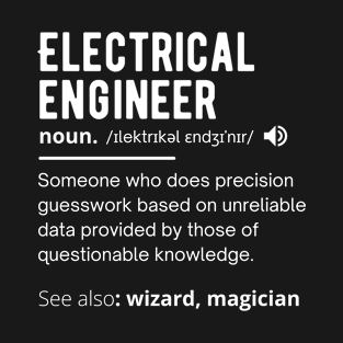 electrical engineer funny definition saying T-Shirt