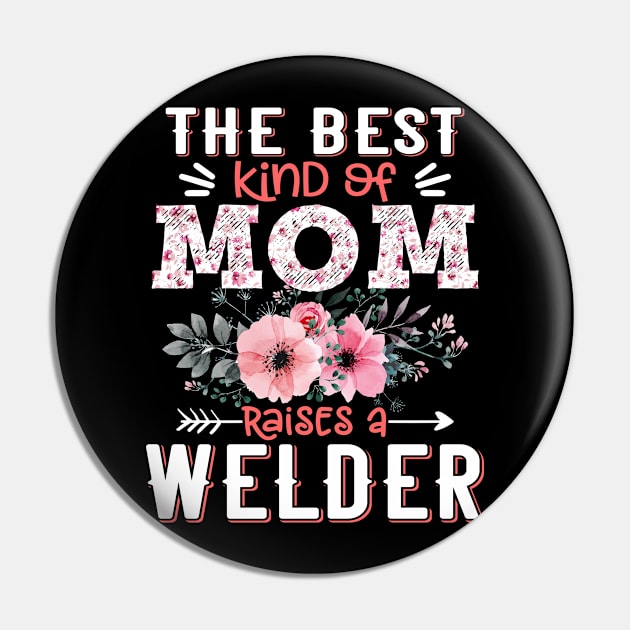 The Best Kind of Mom Raises Welder Floral Welding Mother Gift Pin by Kens Shop