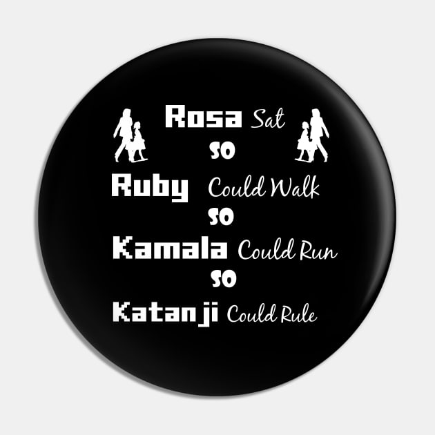 Rosa Sat So Ruby Could Walk So Kamala Could Run So Ketanji Could Rule 2022 Pin by Trendy_Designs