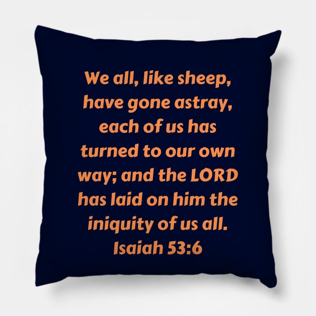 Bible Verse Isaiah 53:6 Pillow by Prayingwarrior