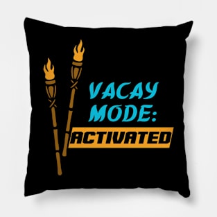 Vacay Mode: Activated Pillow