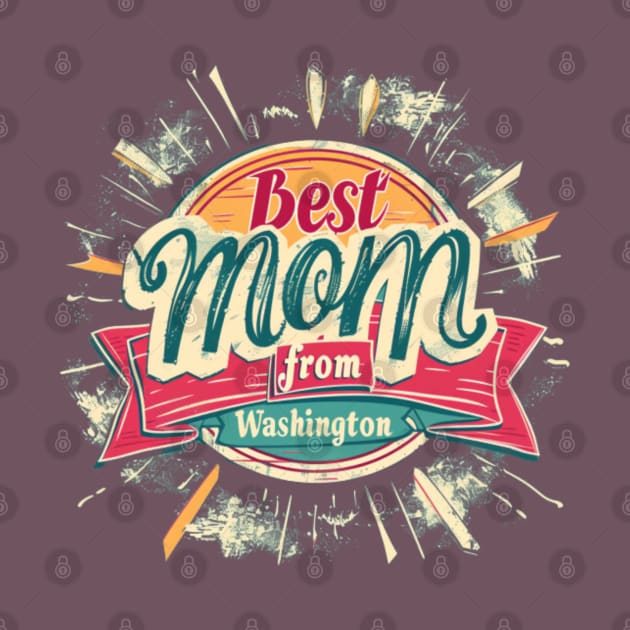 Best Mom From WASHINGTON , mothers day USA, presents gifts by Pattyld