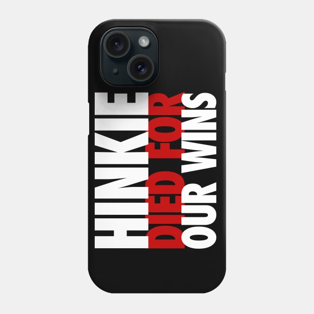 Hinkie Died for Our Wins Phone Case by Center City Threads