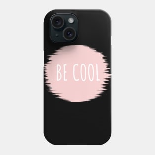 Be cool pink Phone Case