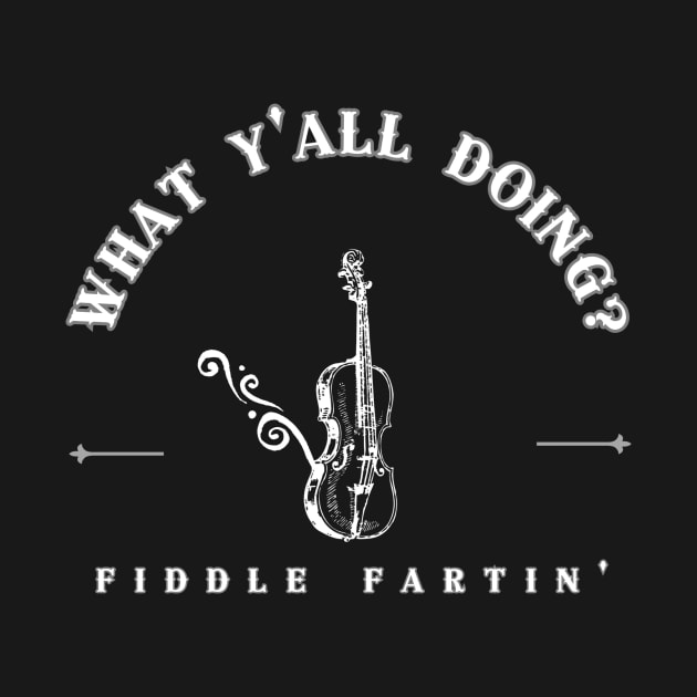 Fiddle fartin' by Moonlit Holler