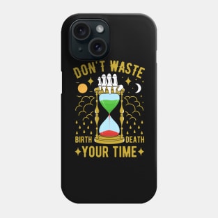 Don't waste your time Phone Case